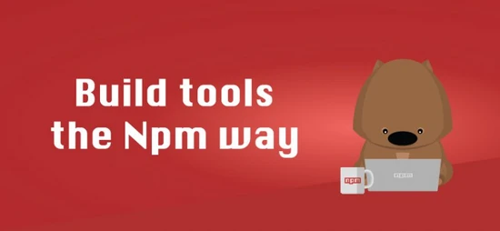 Build tools the Npm way